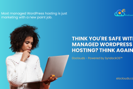Think You’re Safe With Managed WordPress Hosting? Think Again.